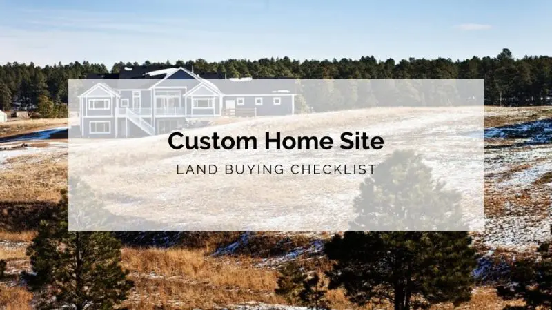 Custom Home Site Land Buying Checklist